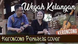 WEGAH KELANGAN DanangDanzt  KERONCONG PEMBATAS cover [upl. by Chard]