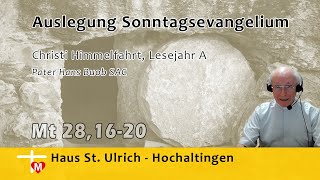 Pater Hans Buob SAC Predigt Christi Himmelfahrt Mt 281620 [upl. by Eidnac]