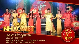 Ngày Tết Quê Em  Hợp Ca  Gala Nhạc Việt 1 [upl. by Hasan]