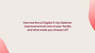 Revolutionizing Animal Healthcare with LG DXD  Max Vets [upl. by Vada123]