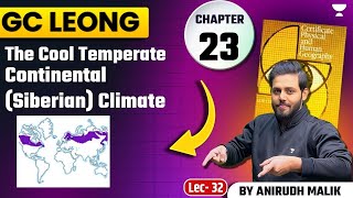 GC Leong Series The Cool Temperate Continental  Siberian  Climate  Anirudh Malik [upl. by Elwina]