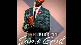 Tye Tribbett Same God [upl. by Baruch]