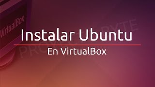 Cómo Instalar Ubuntu en VirtualBox ✔ [upl. by Elliven]