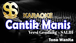 Karaoke Cantik Manis Kire  Kire  Versi Gendang  Salih Tone WanitaCewek by Ucok Pinem [upl. by Zela]