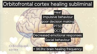 Orbitofrontal healing  963hz subliminal ptsd ocd impulsive behaviour etc [upl. by Wane]