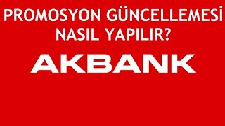 Akbank Promosyon Güncellemesi Nasıl Yapılır [upl. by Bedelia]