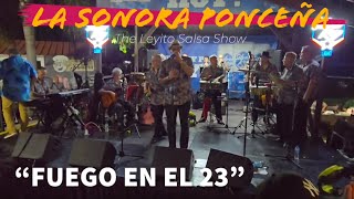 Fuego en el 23  La Sonora Ponceña  The Leyito Salsa  Salinas Puerto Rico 🇵🇷 [upl. by Nader]