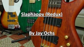 Jay Ochs  Slaphappy Redux ORIGINAL SONG [upl. by Adranoel469]