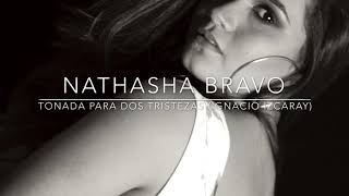 Nathasha Bravo Tonada Para Dos Tristezas Ignacio Izcary [upl. by Eulalie92]