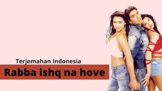 Rabba Ishq Na Hove Terjemahan Indonesia andaaz 2003 [upl. by Leiru]