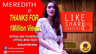 KETEGAL SIDA TUA BESERARAMEREDITH BOFFICIAL MUSIC VIDEO [upl. by Meihar]