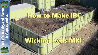 Wicking Beds How to make IBC Self Watering Garden Beds MKI [upl. by Vudimir]