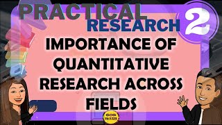 IMPORTANCE OF QUANTITATIVE RESEARCH ACROSS FIELDS  PRACTICAL RESEARCH 2 [upl. by Eudocia459]