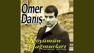 Ömer Danış Köyümün Yağmurları [upl. by Irafat707]