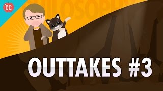 Outtakes 3 Crash Course Philosophy [upl. by Amick]