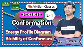 Isomerism  Conformation  Energy Profile Diagram  Stability of Conformers  JEE  NEET  L1 [upl. by Gerrald]