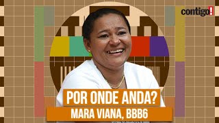 BBB POR ONDE ANDA MARA VIANA A VENCEDORA DO BBB6 2022 [upl. by Gwenny]