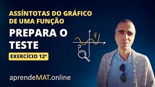 ASSÍNTOTAS O gráfico sem assíntotas oblíquas  Exercício de teste Matemática 12º [upl. by Enaled322]