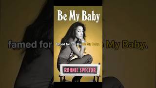 Ronnie Spector Be My Baby inspiration singer [upl. by Nomzed]