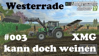 LS17 Westerrade 003 XMG kann doch weinen [upl. by Anidene]