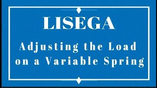 LISEGA  Adjusting the Load on a Variable Spring [upl. by Babb542]