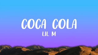 LIL M  Coca Cola Lyrics  digga gib mir bisschen coca cola [upl. by Atsillak]