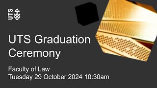 UTS graduation ceremony  Faculty of Law  Tuesday 29 October 2024 [upl. by Eicrad]