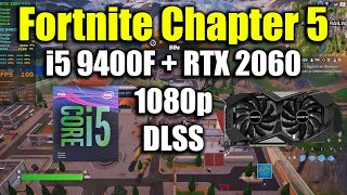 Fortnite Chapter 5  i5 9400F  RTX 2060 [upl. by Gautea693]