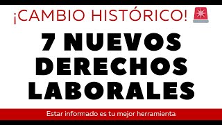 🛑 7 NUEVOS DERECHOS LABORALES 🚗📦Cambio histórico en la Ley del Trabajo [upl. by Osi]