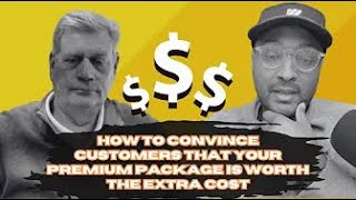 How Millworks amp Contractors Can Convince Customers That Your Premium Package is Worth the Extra Cost [upl. by Ennaegroeg]