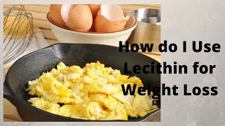 How do I Use Lecithin for Weight Loss [upl. by Enaek]