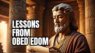 3 Crucial Lessons I Learned from Obed Edoms Life in the Bible [upl. by Sadoff349]