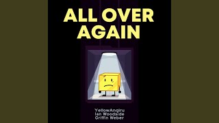 All Over Again feat YellowAngiru amp Griffin Weber [upl. by Wordoow]