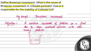 Define Brownian movement What is the cause of Brownian movement in colloidal particles How is [upl. by Enneibaf968]