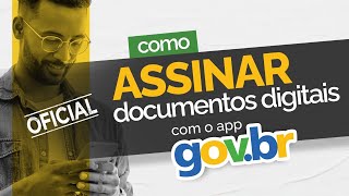 Como ASSINAR documentos digitais com o app GOVBR [upl. by Tomkin297]