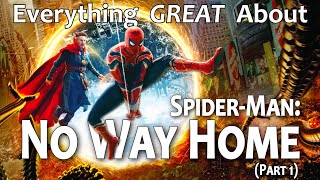 Everything GREAT About SpiderMan No Way Home Part 1 [upl. by Areehs]