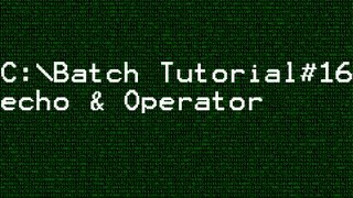 Batch Tutorial 16 amp Operator [upl. by Enelrats]