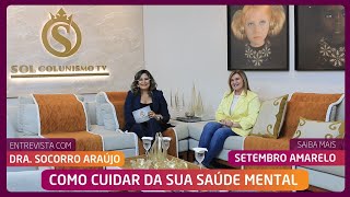 COMO MELHORAR SUA SAÚDE MENTAL COM DRA SOCORRO ARAÚJO [upl. by Atteyram]