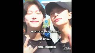 Yıldızlara bak 30bölüm Final straykids stay kpop felix hyunjin hyunlix fanfiction [upl. by Cilla]