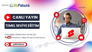 BİRFATURA BAŞLANGIÇ EĞİTİMİ canlıyayın [upl. by Lavella]