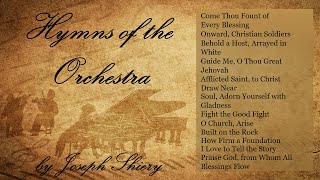 ONE HOUR of POWERFUL and UPLIFTING HYMNS with ORCHESTRA by Joseph Shiery [upl. by Fitzgerald]