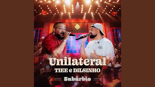 Unilateral Ao Vivo [upl. by Edieh866]