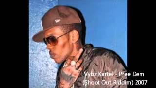 Vybz Kartel  Pree Dem Shoot Out Riddim 2007 [upl. by Marci]