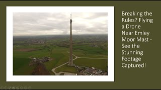 Breaking the Rules Flying a Drone Near Emley Moor Mast  See the Stunning Footage Captured [upl. by Meece869]