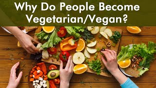 Why Do People Become Vegetarian  Vegan [upl. by Erlandson]