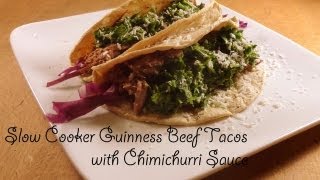 Slow Cooker Guinness Beef Tacos with Chimichurri [upl. by Zacharia]