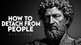 How To Detach From People and Situations  Stoicism [upl. by Derraj]