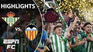 Real Betis defeats Valencia ON PENALTIES to win Copa Del Rey final  Highlights  ESPN FC [upl. by Varien438]