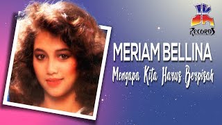 Meriam Bellina  Mengapa Kita Harus Berpisah Official Audio [upl. by Noira238]