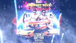 Chimbala llegan lo que tan bueno ft Anthony berry [upl. by Anyar]